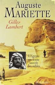 Auguste Mariette, ou, l'Egypte ancienne sauvée des sables - Click to enlarge picture.