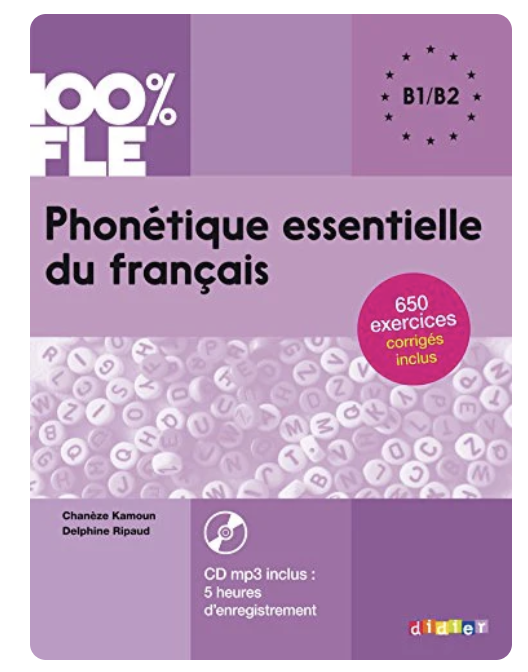 100 % FLE Phonetique essentielle du francais B1/B2