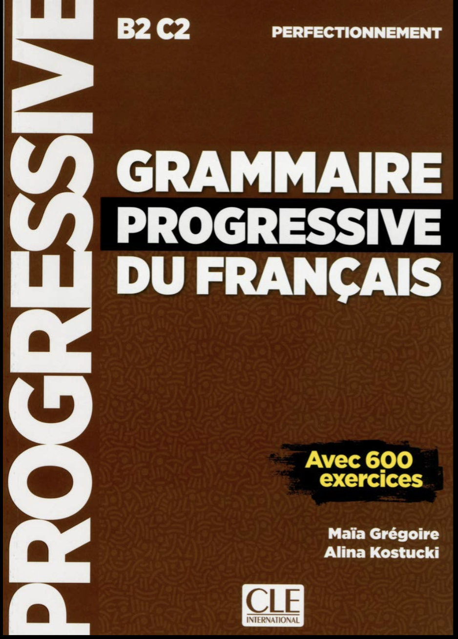Grammaire Progressive du Francais - Perfectionnement  B2-C2  Cle international