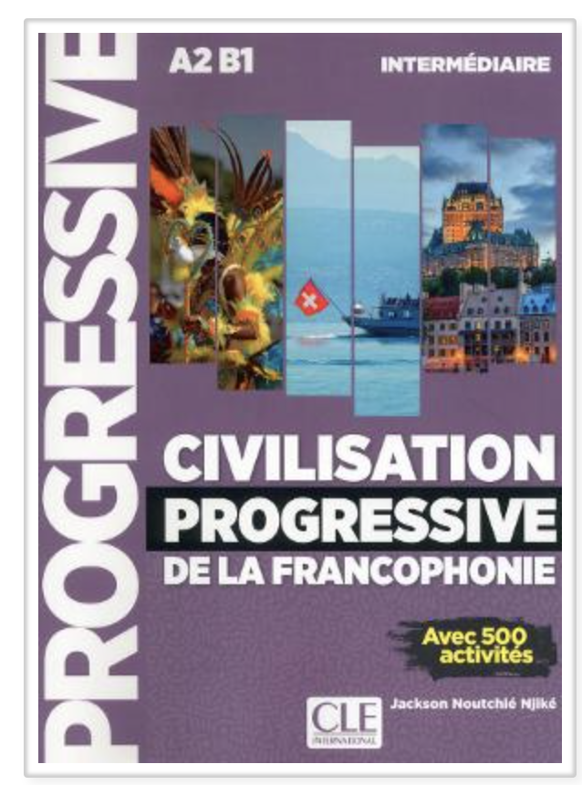 civilisation progressive de la francophonie intermediaire A2B1 et corriges