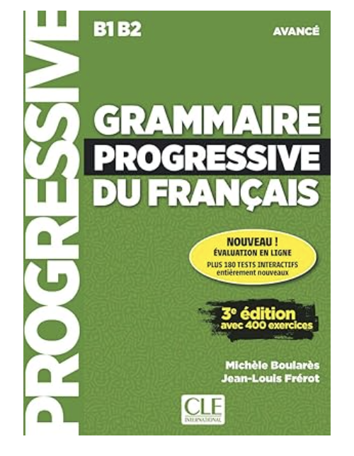 Grammaire Progressive du Francais - Avancé B1 B2 -3eme edition- Cle international