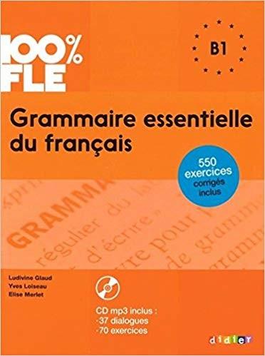 Grammaire essentielle du français 100% FLE - B1 - DIDIER