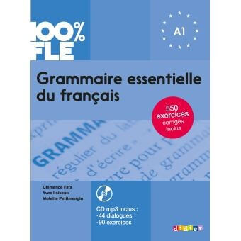 Grammaire essentielle du français 100% FLE - A1 - DIDIER