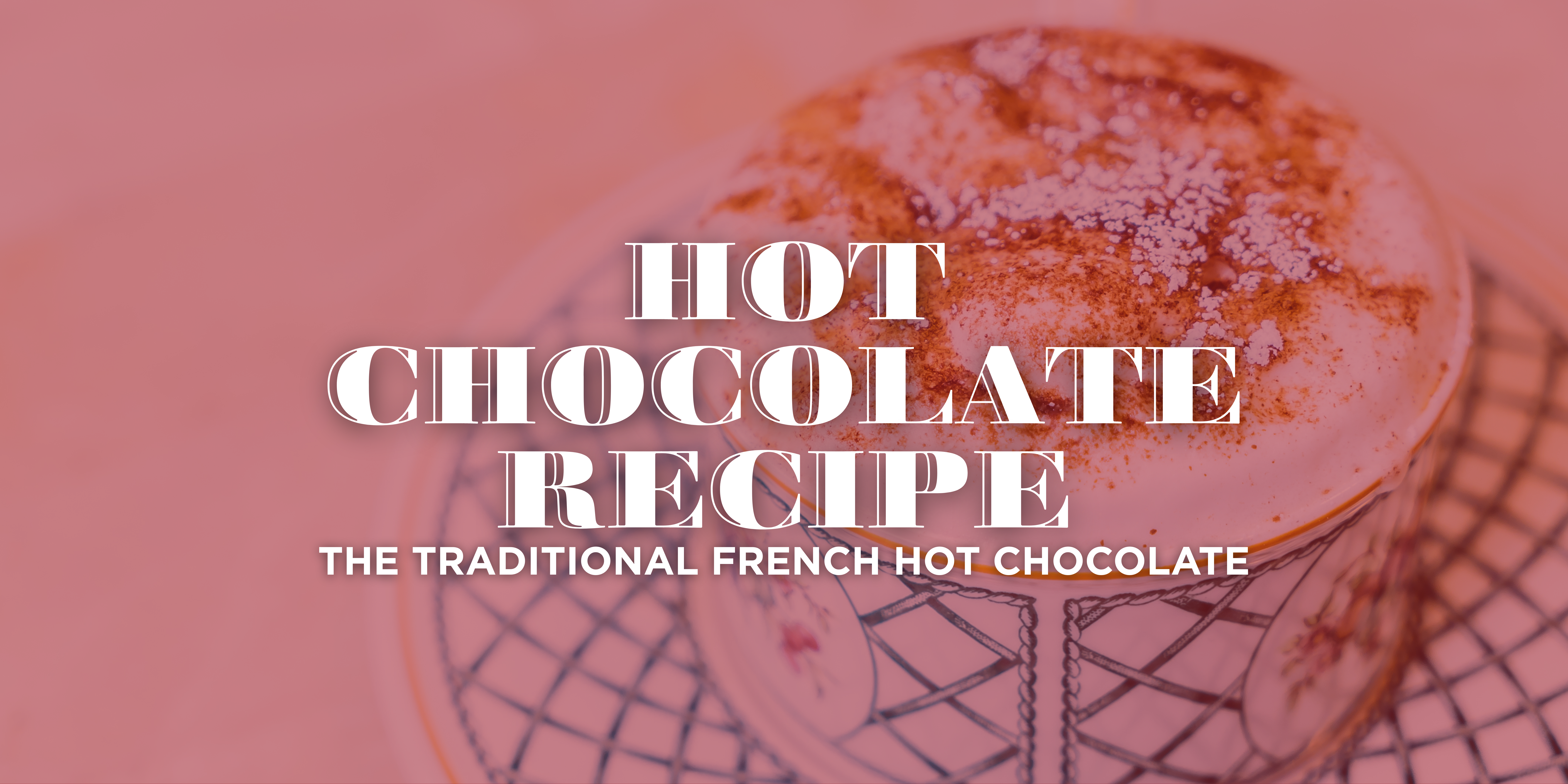 Warm up with the best hot chocolate you’ll ever make