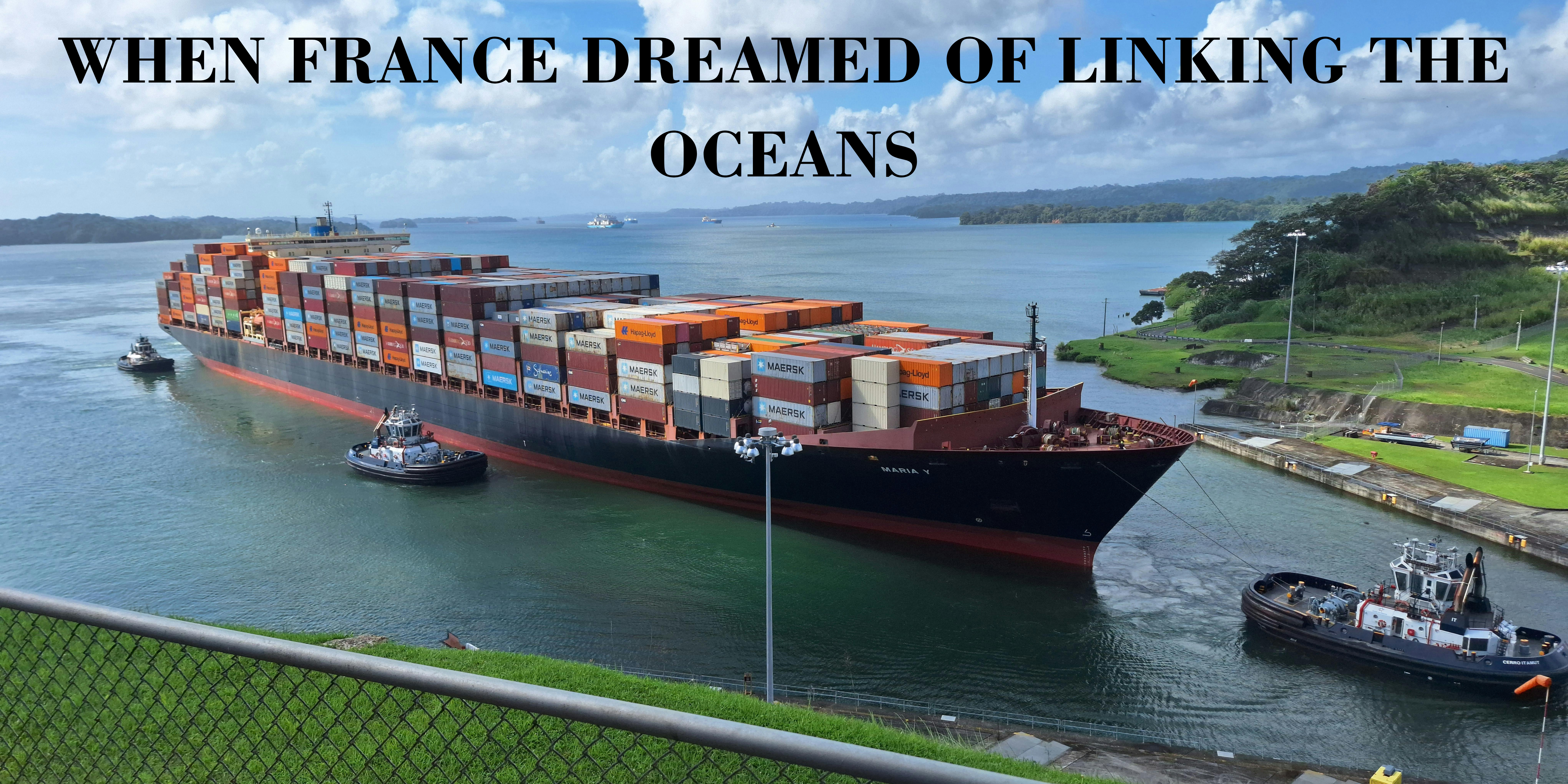 When France dreamed of linking the oceans