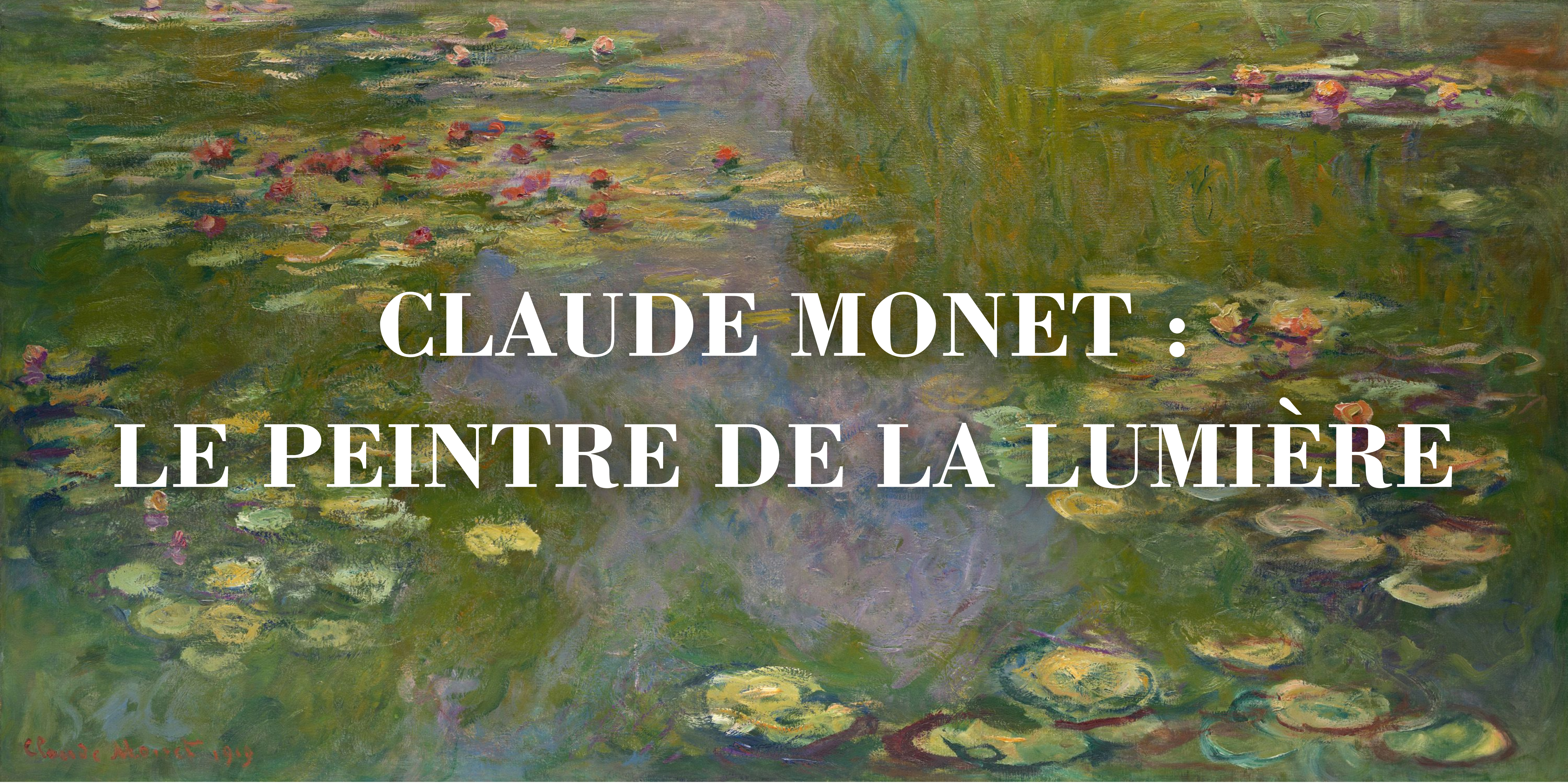 Claude Monet : le peintre de la lumière