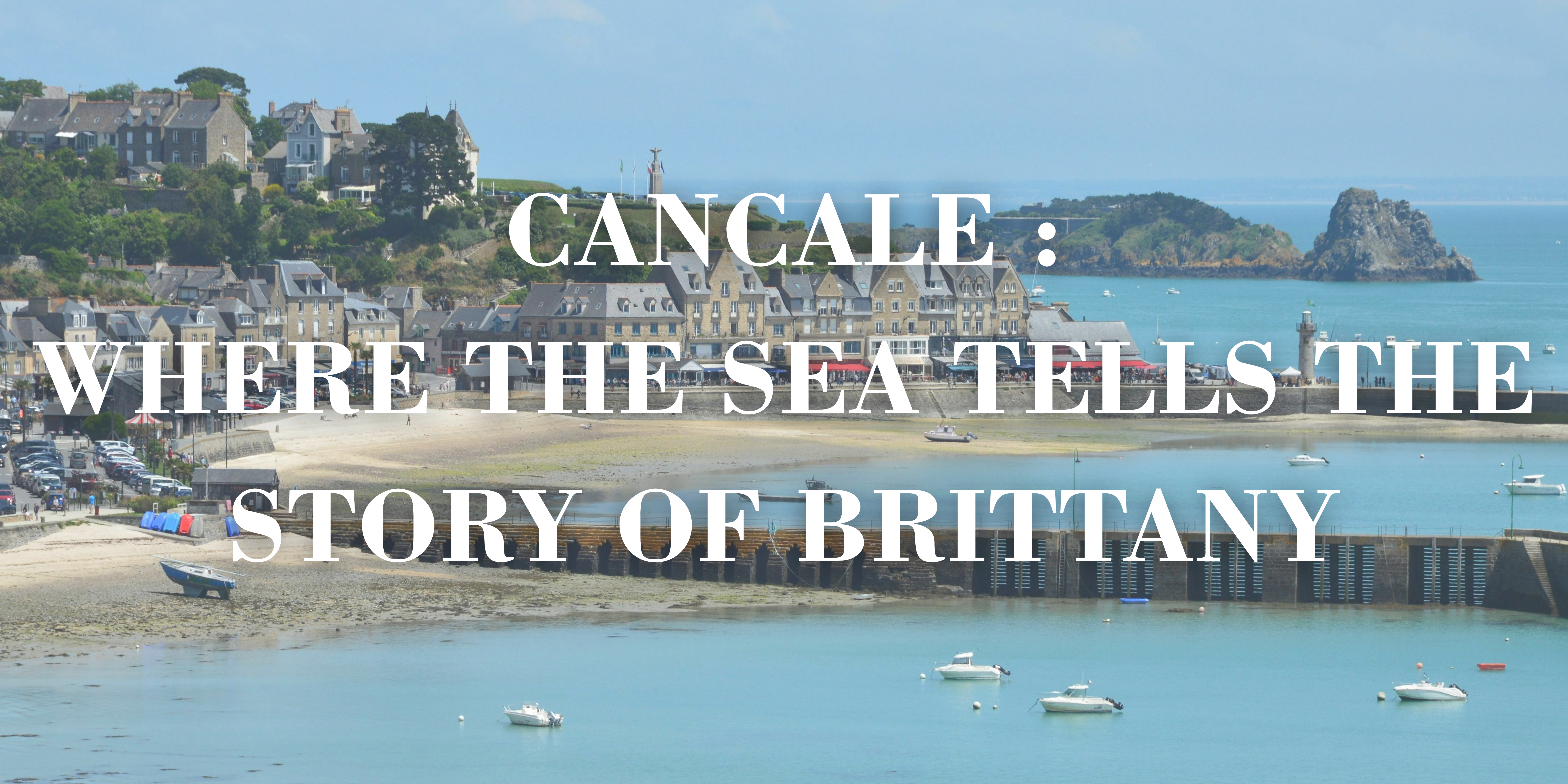 Cancale : Where the sea tells the story of Brittany