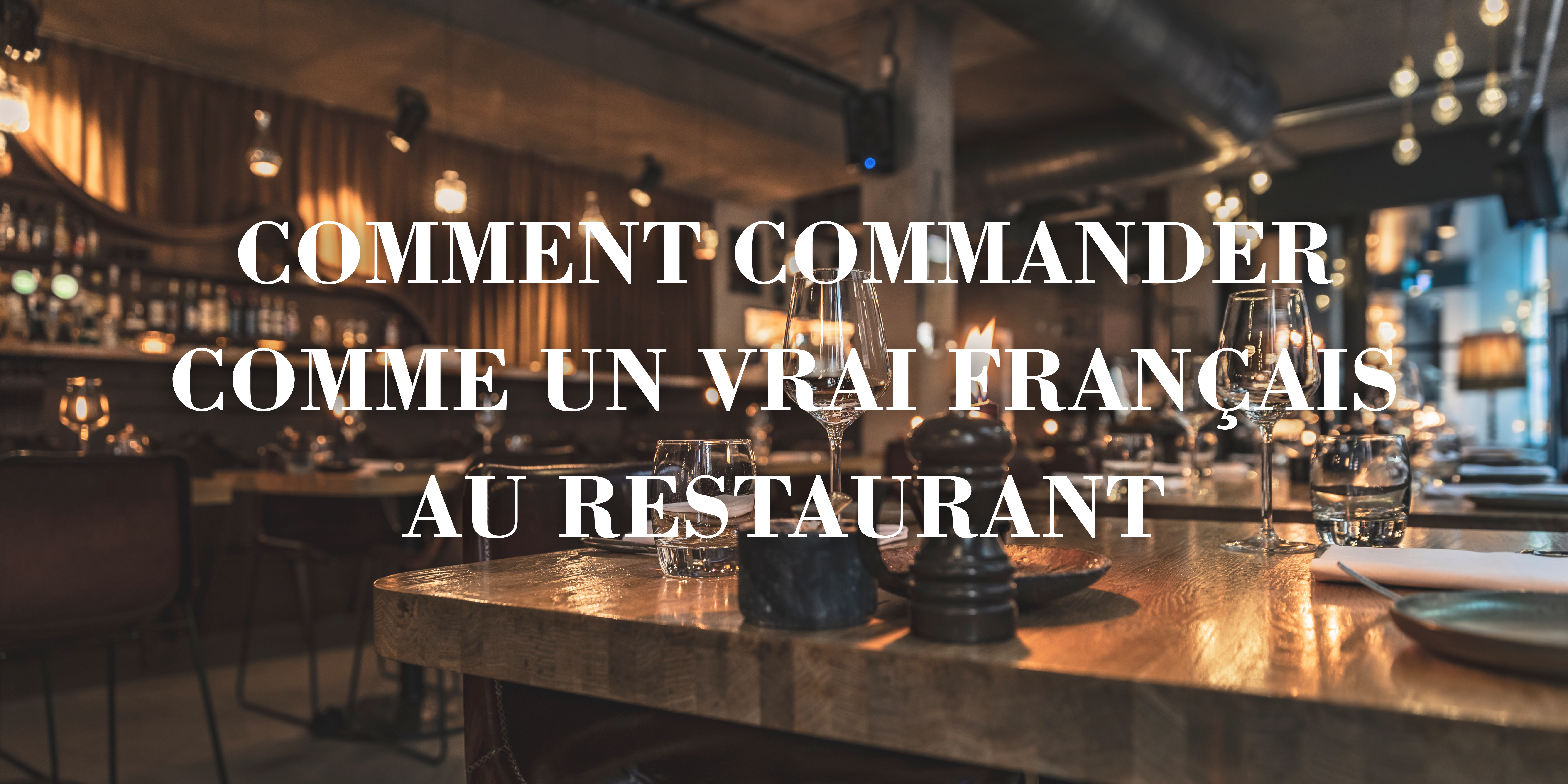 Comment commander comme un vrai Français au restaurant