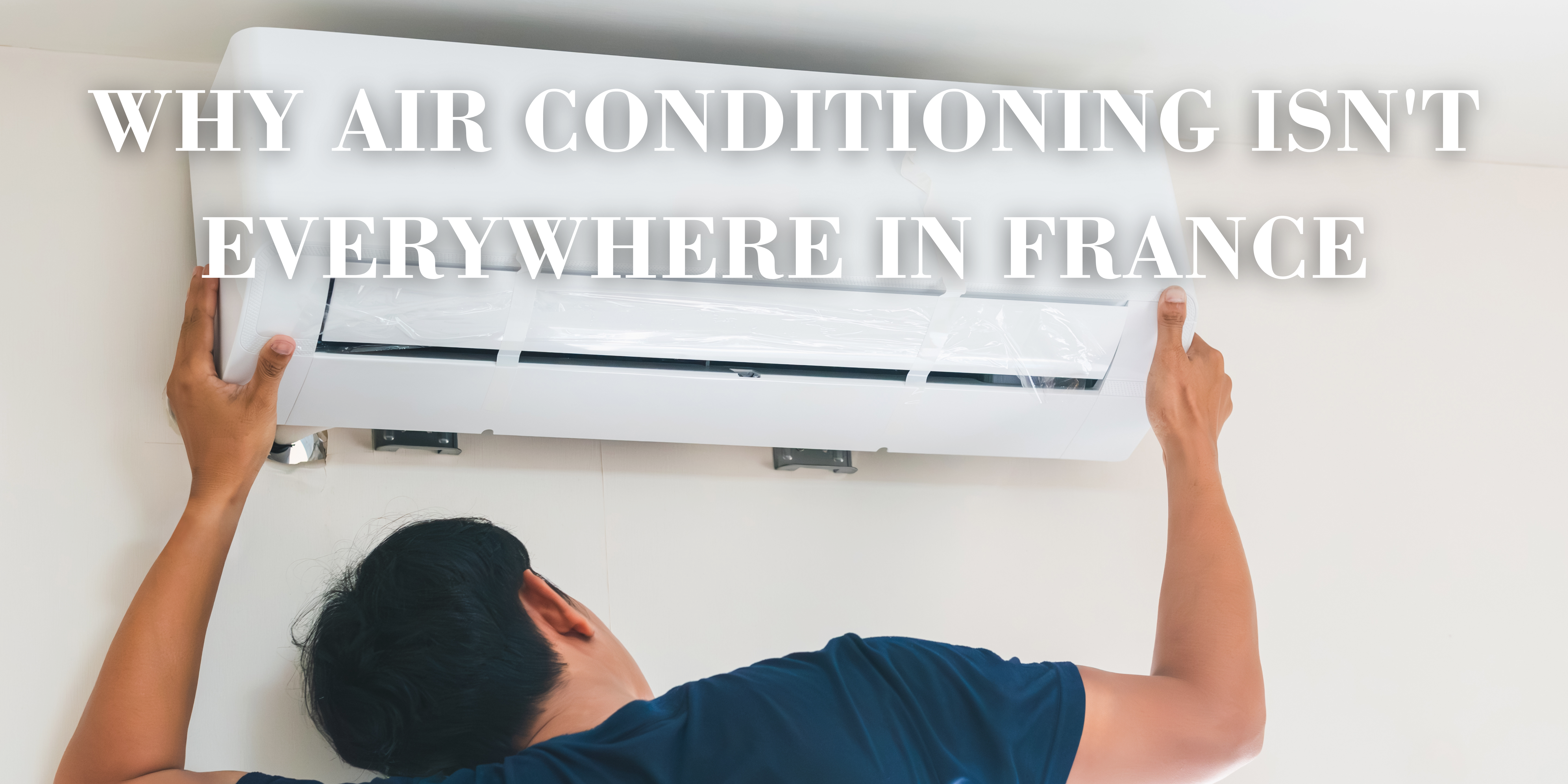 Why Air Conditioning Isn't Everywhere in France