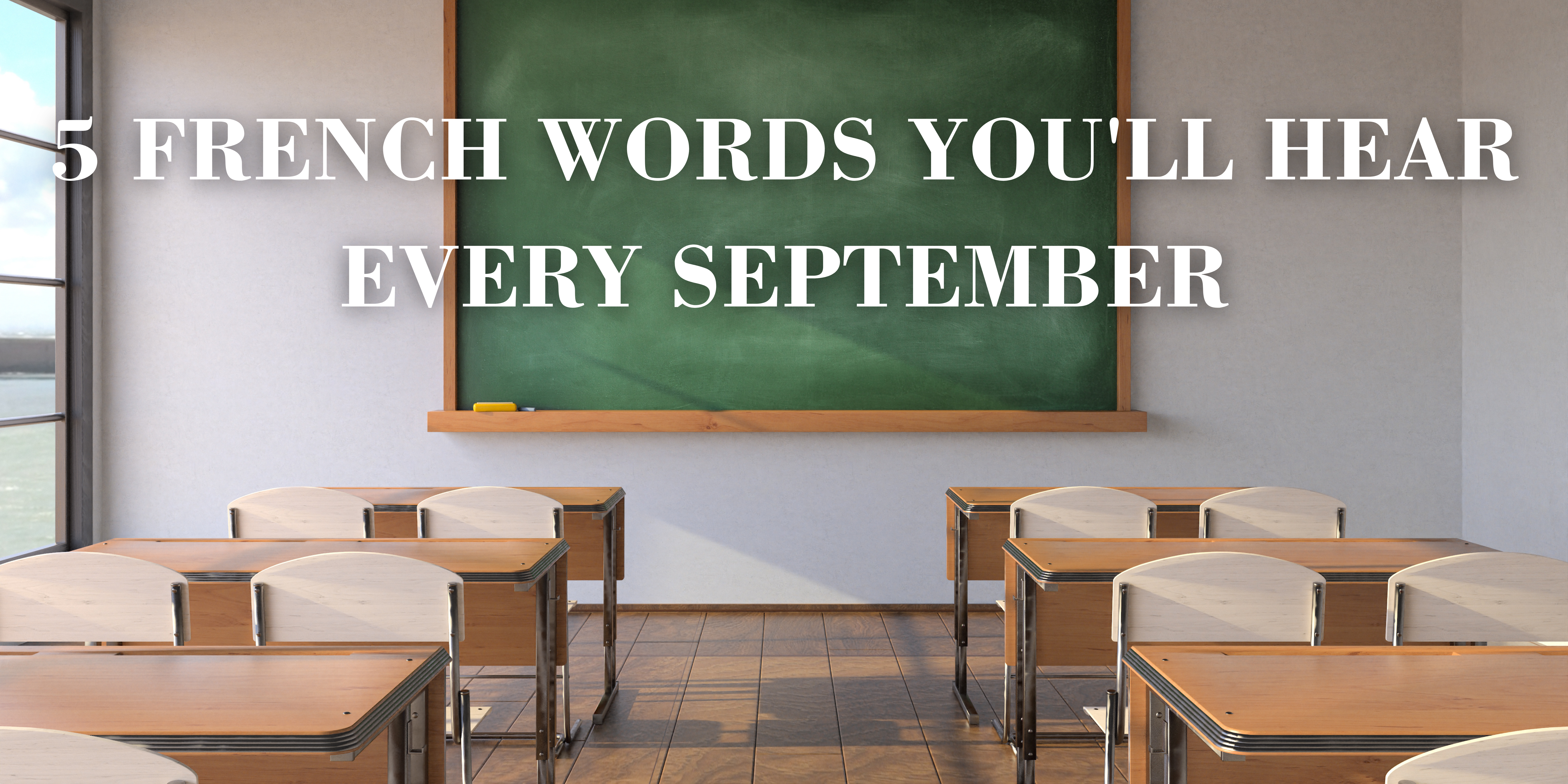5 French Words You'll Hear Every September