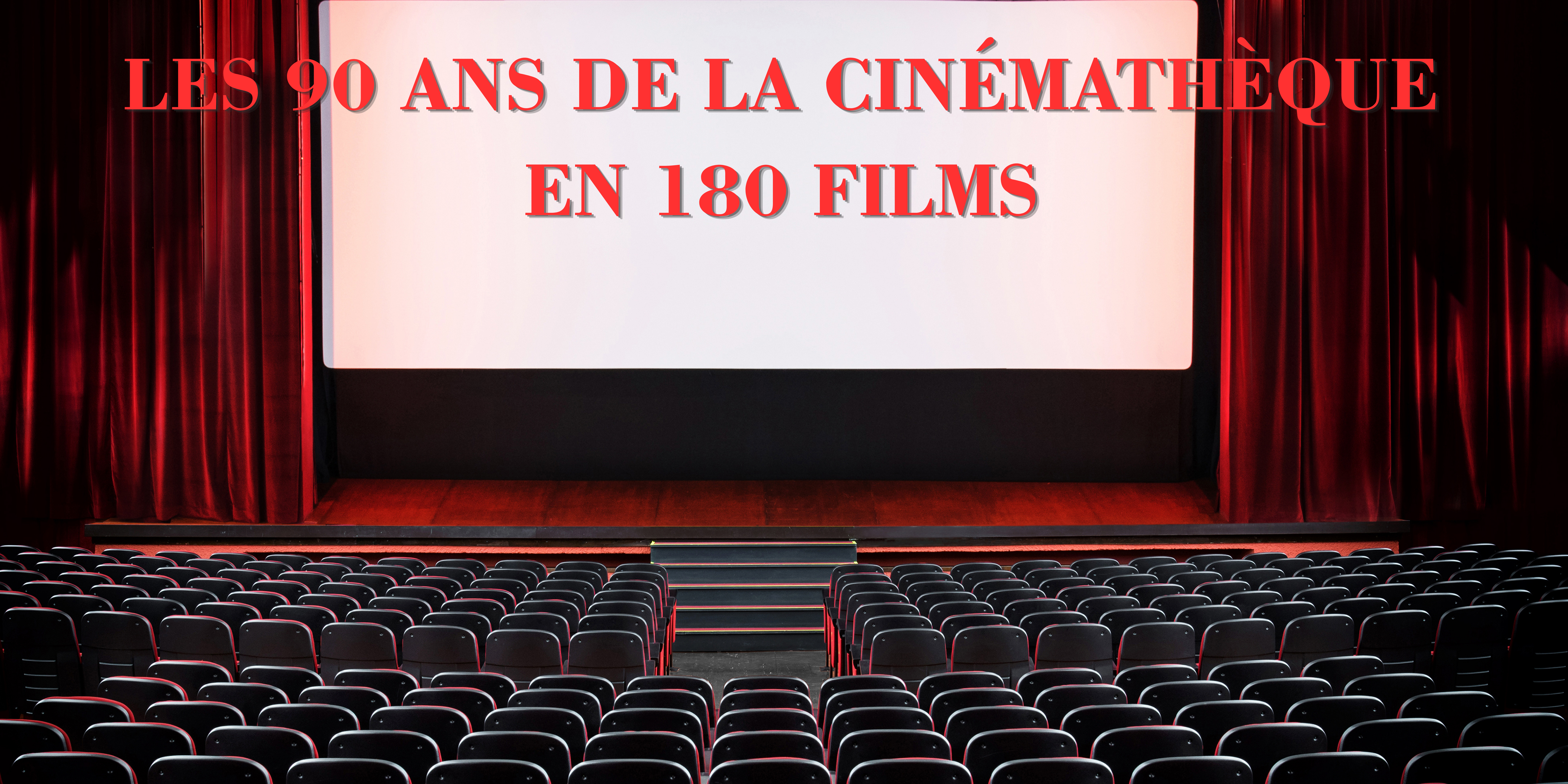 Les 90 ans de la Cinémathèque en 180 films